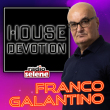 HOUSE DEVOTION PART 2 - Franco Galantino