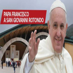 PAPA FRANCESCO A SAN GIOVANNI ROTONDO