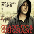 'Una strada in mezzo al cielo': nuovo album di Gianluca Grignani